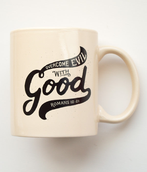 Overcome Evil With Good – Mug