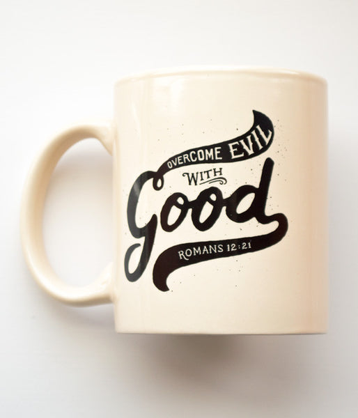 Overcome Evil With Good – Mug