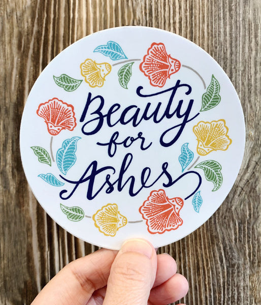 Beauty For Ashes - Sticker