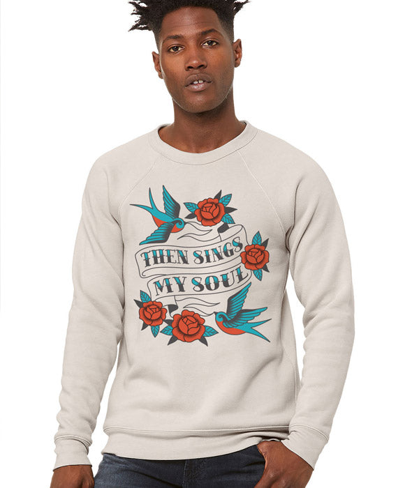 Then Sings My Soul Sweatshirt