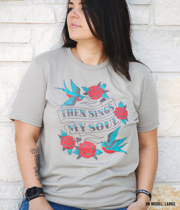 Then Sings My Soul Tee